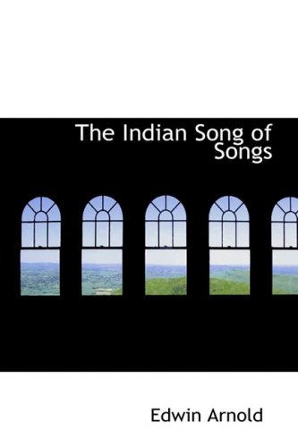 The Indian Song of Songs (9780554965376) by Arnold, Edwin