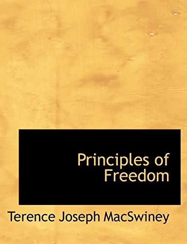 Principles of Freedom (9780554966113) by Macswiney, Terence J.