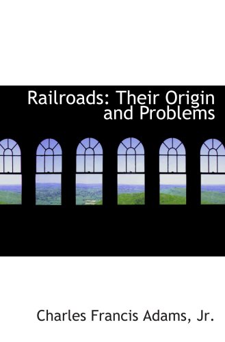 Beispielbild fr Railroads: Their Origin and Problems zum Verkauf von Revaluation Books