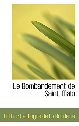 9780554970462: Le Bombardement De Saint-malo