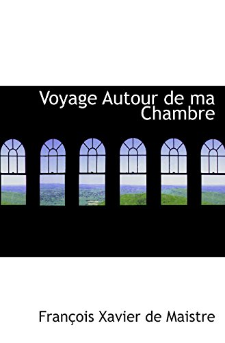 9780554972343: Voyage Autour de ma Chambre