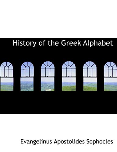 9780554975771: History of the Greek Alphabet