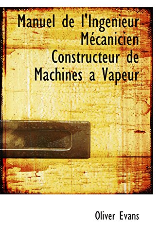 Stock image for Manuel de l'Ingenieur Mcanicien Constructeur de Machines a Vapeur (Catalan Edition) for sale by Revaluation Books