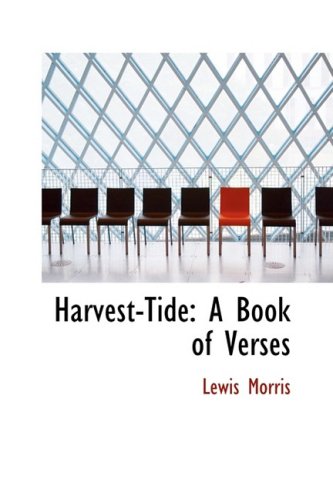 Harvest-tide: A Book of Verses (9780554978130) by Morris, Lewis