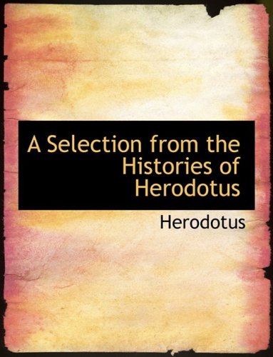 A Selection from the Histories of Herodotus - Herodotus