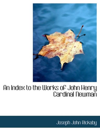 Stock image for An Index to the Works of John Henry Cardinal Newman for sale by ThriftBooks-Dallas