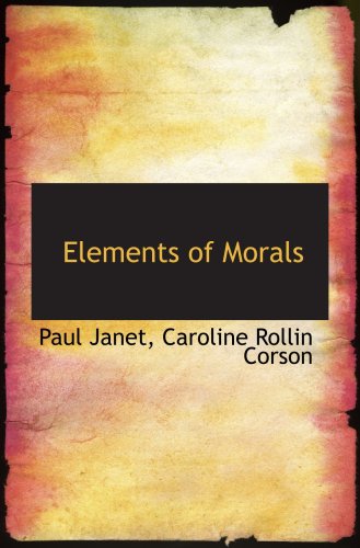 Imagen de archivo de Elements of Morals a la venta por Revaluation Books