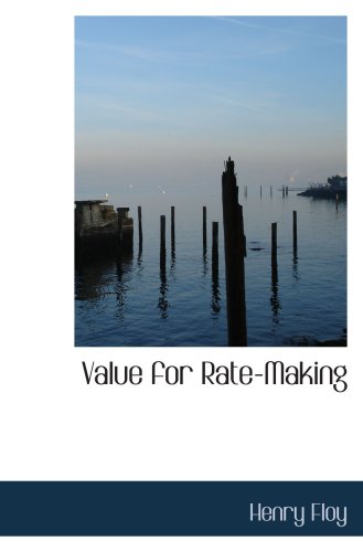 Stock image for Value for Rate-Making for sale by Revaluation Books