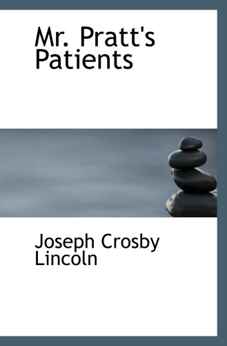 Mr. Pratt's Patients (9780554986890) by Lincoln, Joseph Crosby