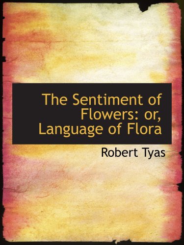 9780554987170: The Sentiment of Flowers: or, Language of Flora