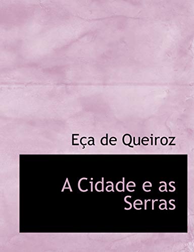 A Cidade e as Serras (Large Print Edition) (Portuguese Edition) - EAsa de Queiroz