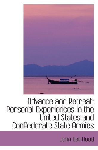9780554995267: Advance and Retreat: Personal Experiences in the United States and Confederate State Armies