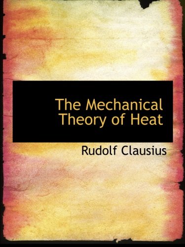 9780554995779: The Mechanical Theory of Heat