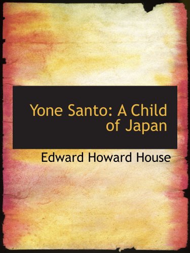 Stock image for Yone Santo: A Child of Japan for sale by Revaluation Books