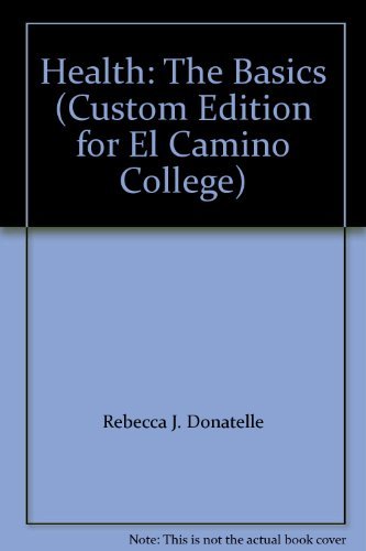 Stock image for Health: The Basics (Custom Edition for El Camino College) for sale by Books From California