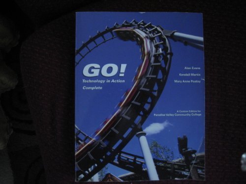 9780555011126: GO! Technology in Action Complete -- A Custom Edition for Paradise Valley Community College