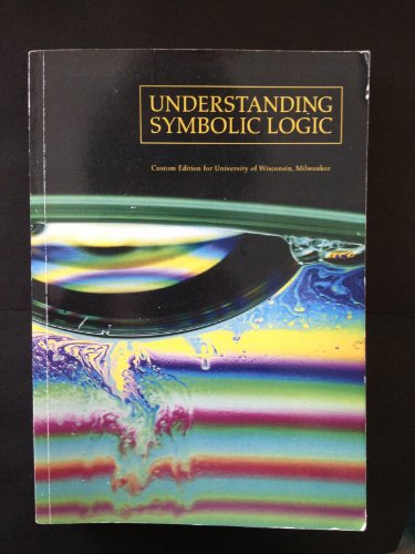 Stock image for Understanding Symbolic Logic (Custom Edition for University of Wisconsin, Milwaukee) for sale by SecondSale