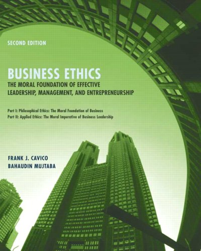 Imagen de archivo de Business Ethics: The Moral Foundation for Effective Leadership, Management, and Entrepreneurship (2nd Edition) a la venta por SecondSale