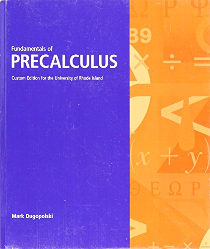 Beispielbild fr Fundamentals of Precalculus CUSTOM (Custom Edition for the University of Rhode Island) zum Verkauf von Wonder Book