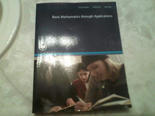 Imagen de archivo de MAT 082 Basic Mathematics Through Applications (A Custom Edition for Rio Salado) a la venta por Goodbookscafe