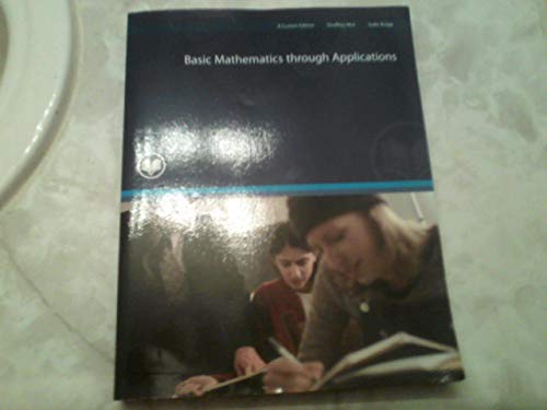 Stock image for MAT 082 Basic Mathematics Through Applications (A Custom Edition for Rio Salado) for sale by Goodbookscafe