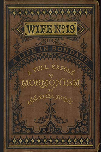 Stock image for Wife No. 19, A Life in Bondage, A Full Expose of Mormonism for sale by Bookensteins