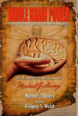 9780557008605: Whole Brain Power: The Fountain of Youth for the Mind and Body (Hardbound Edition)