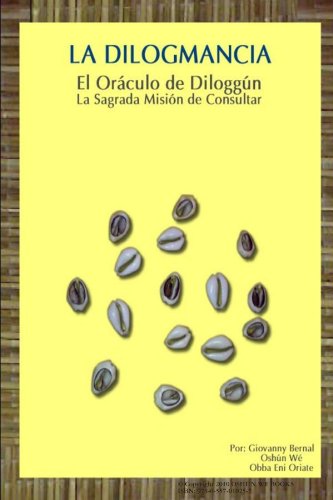 9780557010257: LA DILOGMANCIA "EL ORACULO DEL DILOGGUN" LA SAGRADA MISION DE CONSULTAR