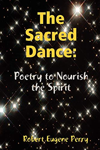 Stock image for The Sacred Dance: Poetry to Nourish the Spirit for sale by Chiron Media