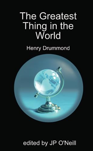 The Greatest Thing in the World (9780557011384) by Drummond, Henry