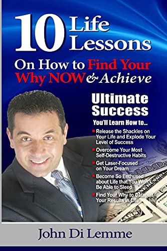 9780557014149: 10 Life Lessons to Find Your Why NOW & Achieve Ultimate Success
