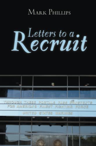 Letters to a Recruit (9780557017300) by Phillips, Mark