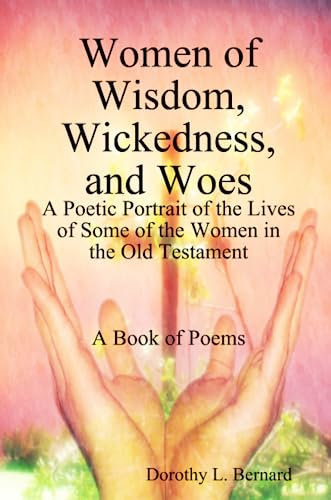 9780557017348: Women of Wisdom, Wickedness, and Woes