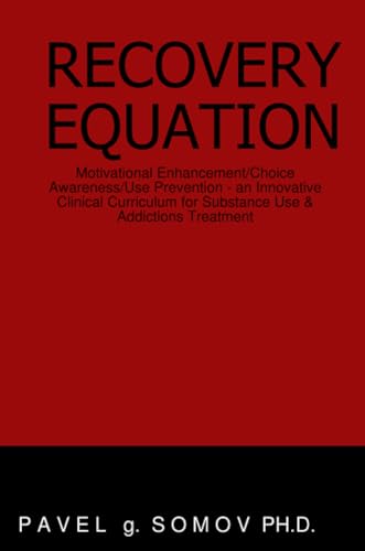 Stock image for The Recovery Equation: Motivational Enhancement/Choice Awareness/Use Prevention - an Innovative Clinical Curriculum for Substance Use/Addictions Treatment for sale by SecondSale