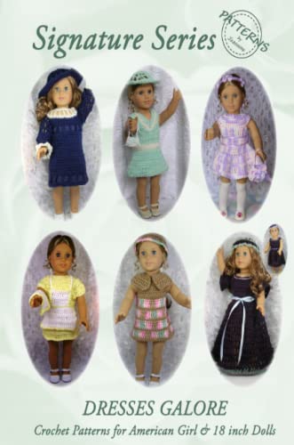 Imagen de archivo de Signature Series DRESSES GALORE: Crochet Patterns for 18 inch All American Girl Dolls B&W a la venta por HPB-Diamond