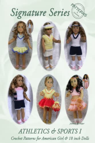 Imagen de archivo de Signature Series ATHLETICS AND SPORTS I: Crochet Patterns for 18 inch All American Girl Dolls B&W a la venta por Books Unplugged