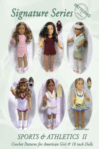 Imagen de archivo de Signature Series SPORTS and ATHLETICS II : Crochet Patterns for 18 inch and All American Girl Dolls B&W a la venta por HPB-Diamond