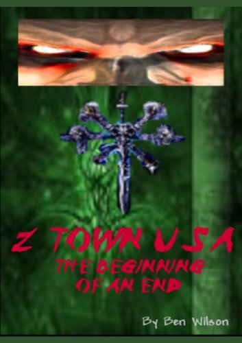 Z-Town Usa: The Beginning Of An End (9780557027569) by Wilson, Ben