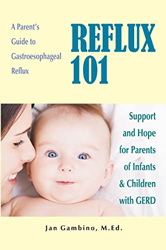 Beispielbild fr Reflux 101: A Parent's Guide to Gastroesophageal Reflux zum Verkauf von WorldofBooks