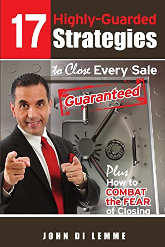 Imagen de archivo de 17 Strategies to Close Every Sale Guaranteed Plus How to Combat the Fear of Closing a la venta por Once Upon A Time Books