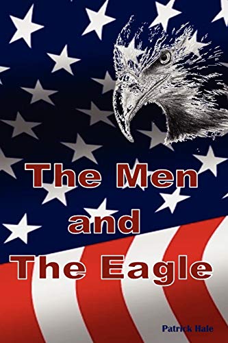 The Men and the Eagle (Paperback) - Patrick Hale