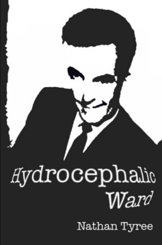 Hydrocephalic Ward (9780557037087) by Tyree, Nathan