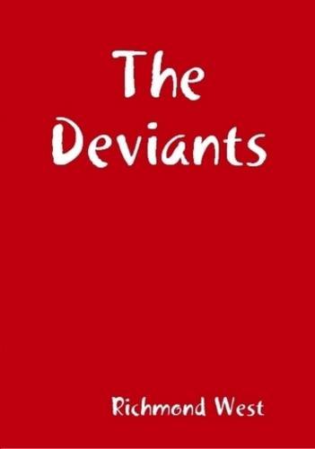 9780557044344: The Deviants