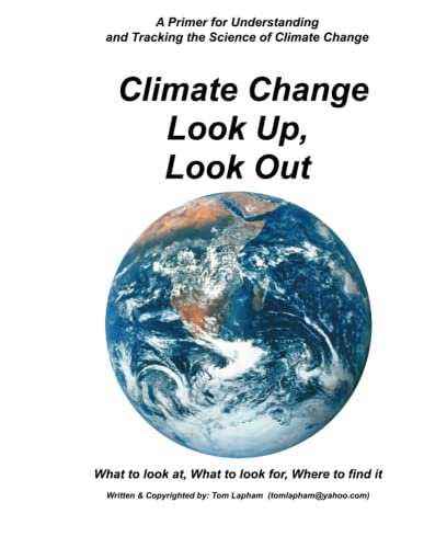 9780557046157: CLIMATE CHANGE Look Up Look Out