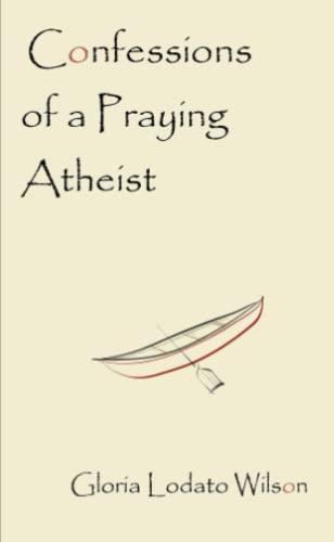 9780557048786: Confessions of a Praying Atheist
