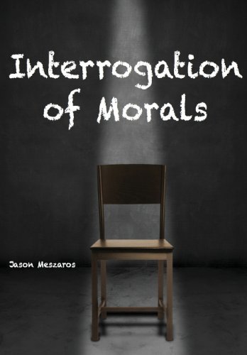 Stock image for Interrogation of Morals for sale by Jay W. Nelson, Bookseller, IOBA