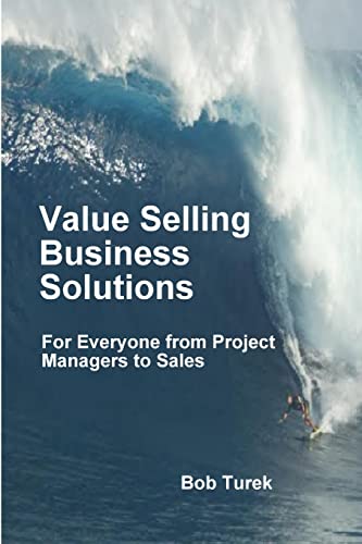 Stock image for Value Selling Business Solutions: For Everyone from Project Managers to Sales for sale by Chiron Media