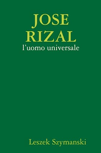 Imagen de archivo de JOSE RIZAL - l'uomo universale a la venta por Revaluation Books