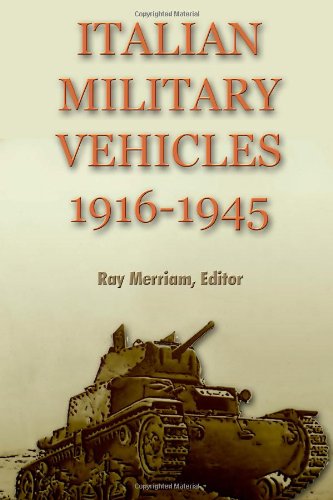 Italian Fighting Vehicles 1916-1945 (9780557054053) by Ray Merriam