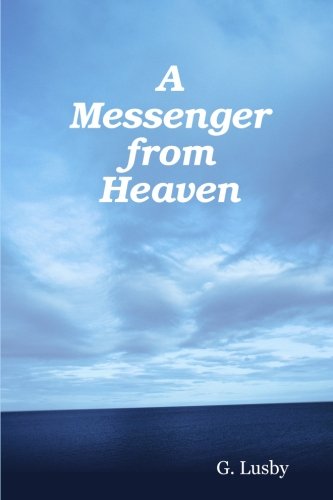 9780557056354: A Messenger From Heaven